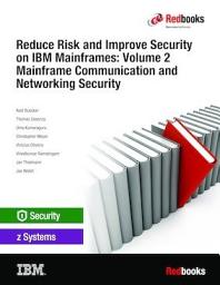 Icon image Reduce Risk and Improve Security on IBM Mainframes: Volume 2 Mainframe Communication and Networking Security