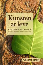 Icon image Kunsten at leve: Vipassana meditation som undervist i af S. N. Goenka