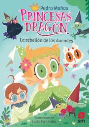Icon image Princesas Dragón 17: La rebelión de los duendes