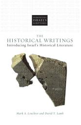 Icon image The Historical Writings: Introducing Israel's Historical Literature
