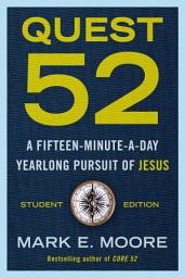 Icon image Quest 52 Student Edition: A Fifteen-Minute-a-Day Yearlong Pursuit of Jesus