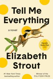 Icon image Tell Me Everything: Oprah's Book Club: A Novel