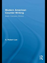 Icon image Modern American Counter Writing: Beats, Outriders, Ethnics