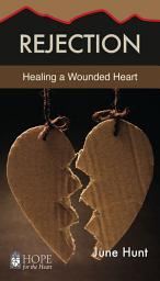 Icon image Rejection: Healing a Wounded Heart
