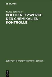 Icon image Politiknetzwerke der Chemikalienkontrolle: Eine Analyse einer transnationalen Politikentwicklung