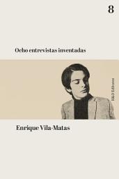 Icon image Ocho entrevistas inventadas