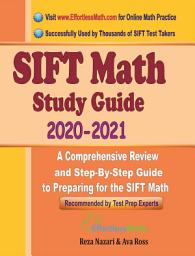 Icon image SIFT Math Study Guide 2020 - 2021: A Comprehensive Review and Step-By-Step Guide to Preparing for the SIFT Math