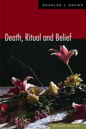 Icon image Death, Ritual, and Belief: The Rhetoric of Funerary Rites, Edition 2