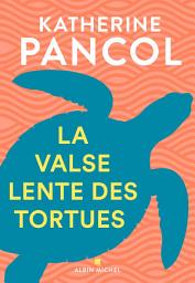Icon image La Valse lente des tortues