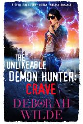 Icon image The Unlikeable Demon Hunter: Crave: A Devilishly Funny Urban Fantasy
