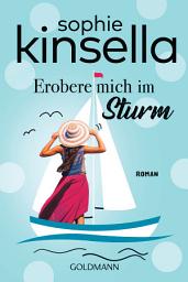 Icon image Erobere mich im Sturm: Roman