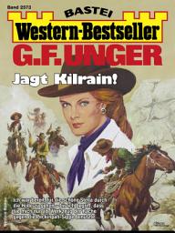 Icon image G. F. Unger Western-Bestseller 2573: Jagt Kilrain!