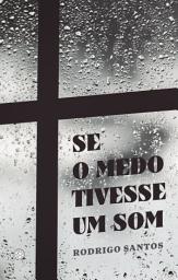 Icon image Se o medo tivesse um som