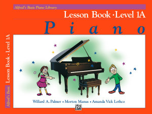 Icon image Alfred's Basic Piano Library - Lesson Book 1A: Learn How to Play Piano with This Esteemed Method