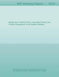 Icon image Being Poor, Feeling Poorer: Inequality, Poverty and Poverty Perceptions in the Western Balkans