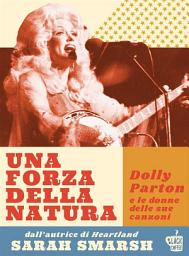 Icon image Una forza della natura: Dolly Parton e le donne delle sue canzoni