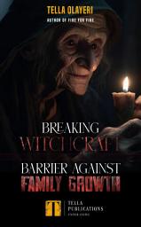 Icon image Breaking Witchcraft Barrier Against Family Growth