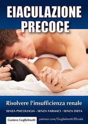 Icon image Eiaculazione Precoce: Risolvere l’insufficienza renale