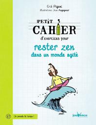 Icon image Petit cahier d'exercices pour rester zen dans un monde agité