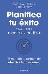 Icon image Planifica tu éxito con una mente extendida: El método definitivo de efectividad personal