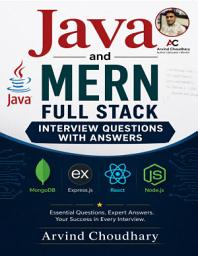 Icon image Java and MERN Stack Interview Questions and Answers: Complete Full Stack Developer Interview Guide for Freshers and Experienced Professionals Master Java, Spring Boot, React, Node.js, MongoDB, and Technical Interviews