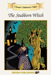 Icon image The Stubborn Witch: Classic Children's Tales and Fairy Tales by EdconPublishing.com