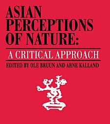 Icon image Asian Perceptions of Nature: A Critical Approach