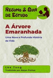 Icon image Resumo & Guia De Estudo - A Árvore Emaranhada: Uma Nova E Profunda História Da Vida