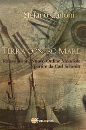 Icon image Terra contro Mare. Riflessioni sul Nuovo Ordine Mondiale a partire da Carl Schmitt