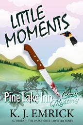 Icon image Little Moments: A Pine Lake Inn Cozy (Paranormal) Mystery Book 9