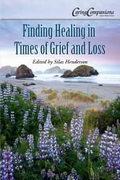 Icon image Finding Healing in Times of Grief and Loss