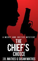 Icon image The Chief's Choice: A Contemporary Small Town Sleuthing Couple Murder Mystery