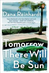 Icon image Tomorrow There Will Be Sun: A Novel