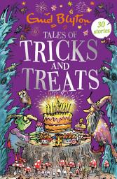 Icon image Tales of Tricks and Treats: Over 25 Halloween stories by bestselling author, Enid Blyton. Perfect for bedtime – or anytime!