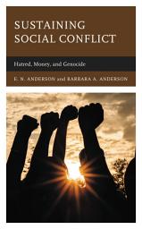 Icon image Sustaining Social Conflict: Hatred, Money, and Genocide