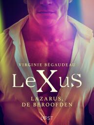 Icon image LeXuS: Lazarus, de Beroofden - Een erotische dystopie