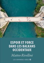 Icon image Espoir et force dans les Balkans occidentaux