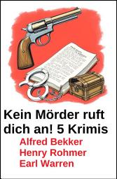 Icon image Kein Mörder ruft dich an! 5 Krimis