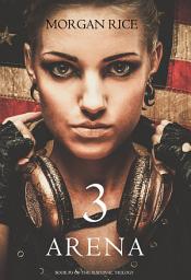 Icon image Arena 3 (Book #3 in the Survival Trilogy)