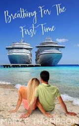 Icon image Breathing For The First Time: A Steamy New Adult Friends-to-Lovers Romance