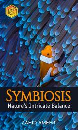 Icon image Symbiosis: Nature's Intricate Balance