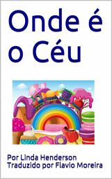 Icon image Onde é o Céu: Where is Heaven?