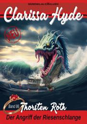 Icon image Clarissa Hyde: Band 86 – Angriff der Riesenschlange