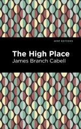 Icon image The High Place: A Comedy of Disenchantment