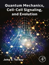 Icon image Quantum Mechanics, Cell-Cell Signaling, and Evolution
