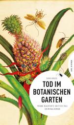 Icon image Tod im Botanischen Garten: Frank Beauforts dritter Fall - Frankenkrimi