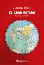 Icon image El Gran Estado: China y el mundo