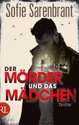 Icon image Der Mörder und das Mädchen: Thriller