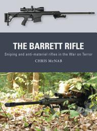 Icon image The Barrett Rifle: Sniping and anti-materiel rifles in the War on Terror