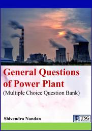 Icon image General Questions of Power Plant: (Multiple Choice Question Bank)